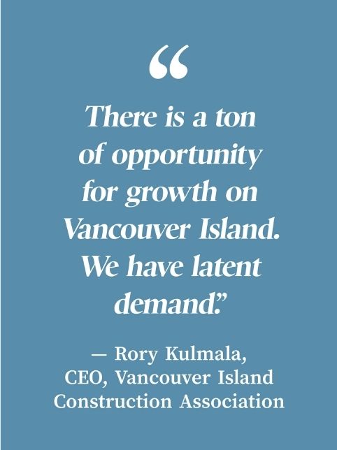 There is a ton of opportunity for growth on Vancouver Island. We have latent demand